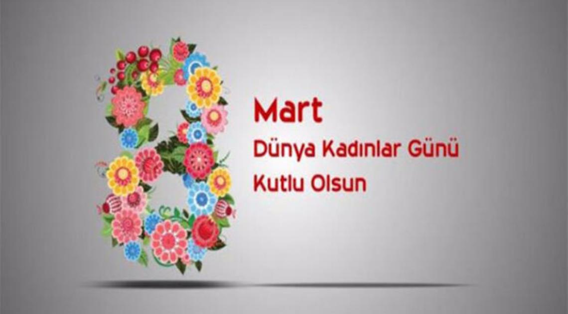 8 MART DÜNYA KADINLAR GÜNÜ KUTLU OLSUN